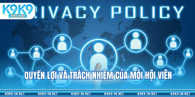 Quyền lợi và trách nhiệm của mỗi hội viên