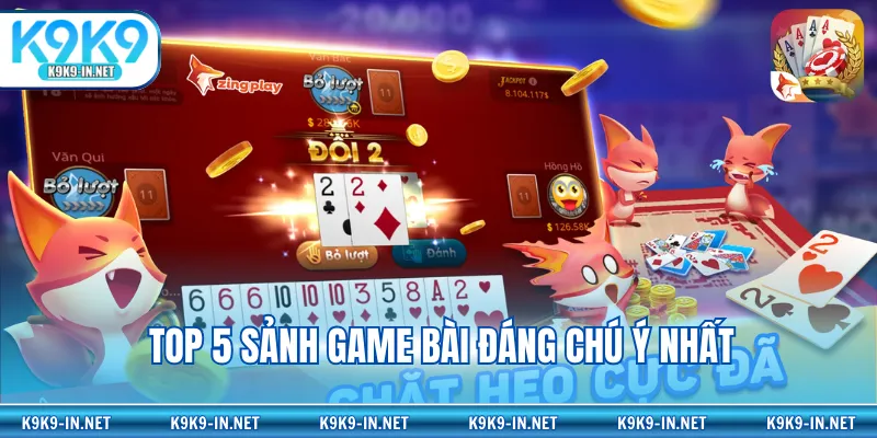 Top 5 sảnh game bài đáng chú ý nhất