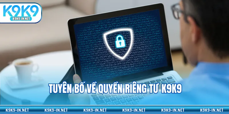 Tuyên bố về quyền riêng tư K9K9